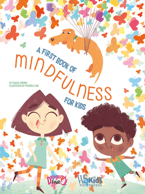 Title details for A First Book of Mindfulness for Kids by Chiara Piroddi - Available
